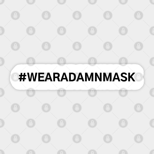 #WearADamnMask Wear A Damn Mask Sticker by AwesomeDesignz